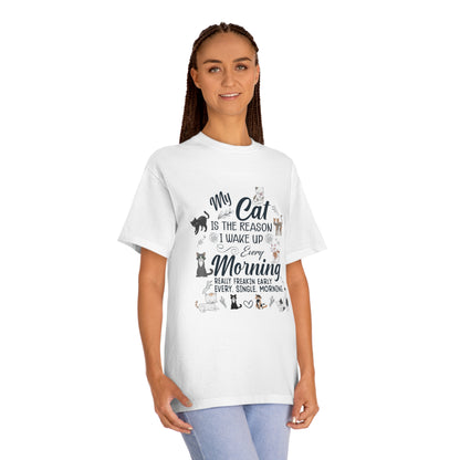 My cat is the reason i wake up every morning Unisex Classic Tee - Shop 4 Me