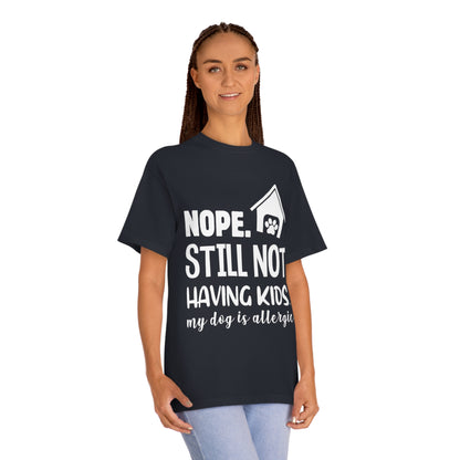 Nope still not having kids Unisex Classic Tee