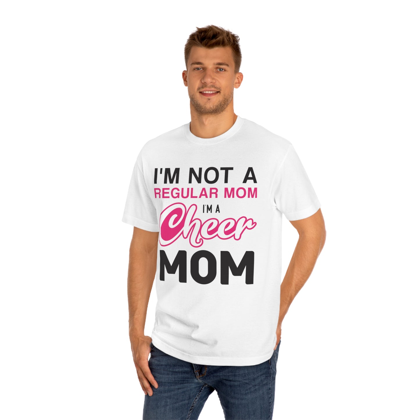 I am not a regular mom i am cheer mom Unisex Classic Tee