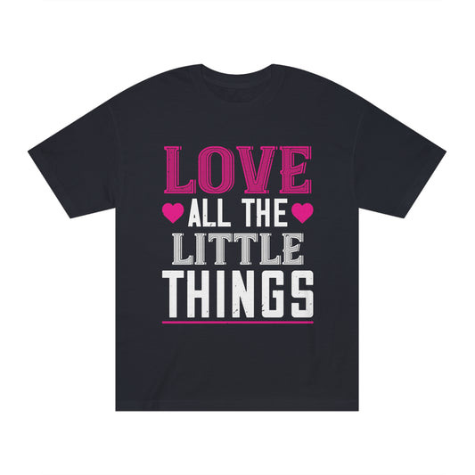 Love all the little things Unisex Classic Tee