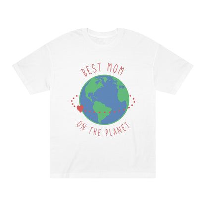 Best mom on the planet Unisex Classic Tee - Shop 4 Me