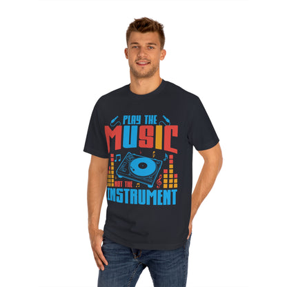 Play the music not the instrument Unisex Classic Tee - Shop 4 Me