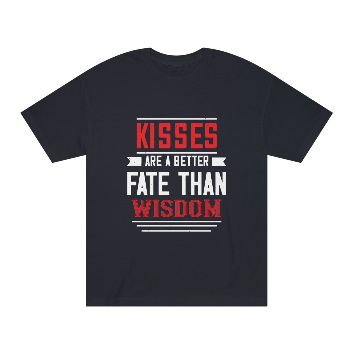 Kisses are a better fate than wisdom Unisex Classic Tee