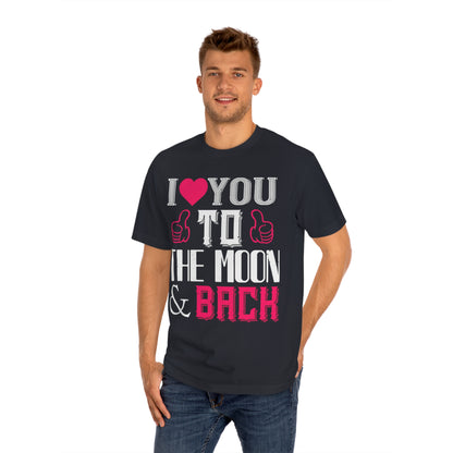 I love you to the moon and back Unisex Classic Tee