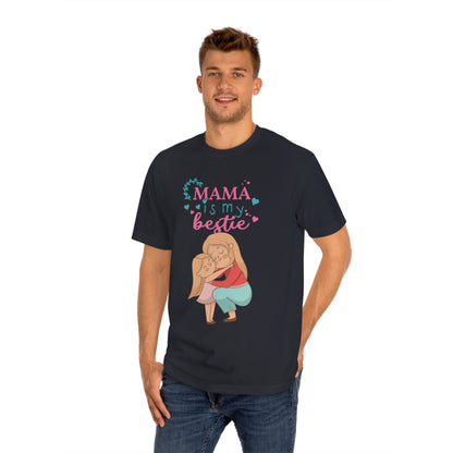 Mama is my bestie Unisex Classic Tee - Shop 4 Me