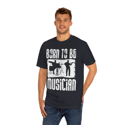 Born to be a musician Unisex Classic Tee - Shop 4 Me