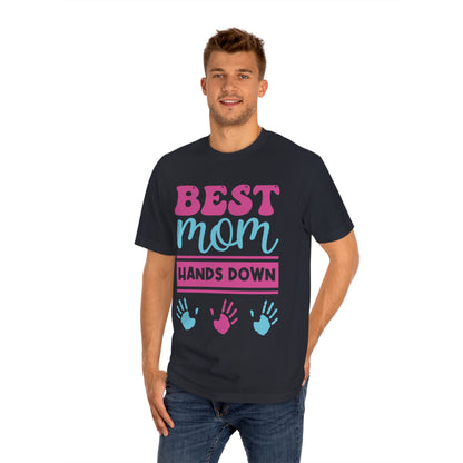 Best mom hands down Unisex Classic Tee - Shop 4 Me