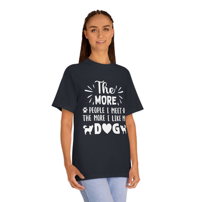 The more people i met the more i like my dog Unisex Classic Tee