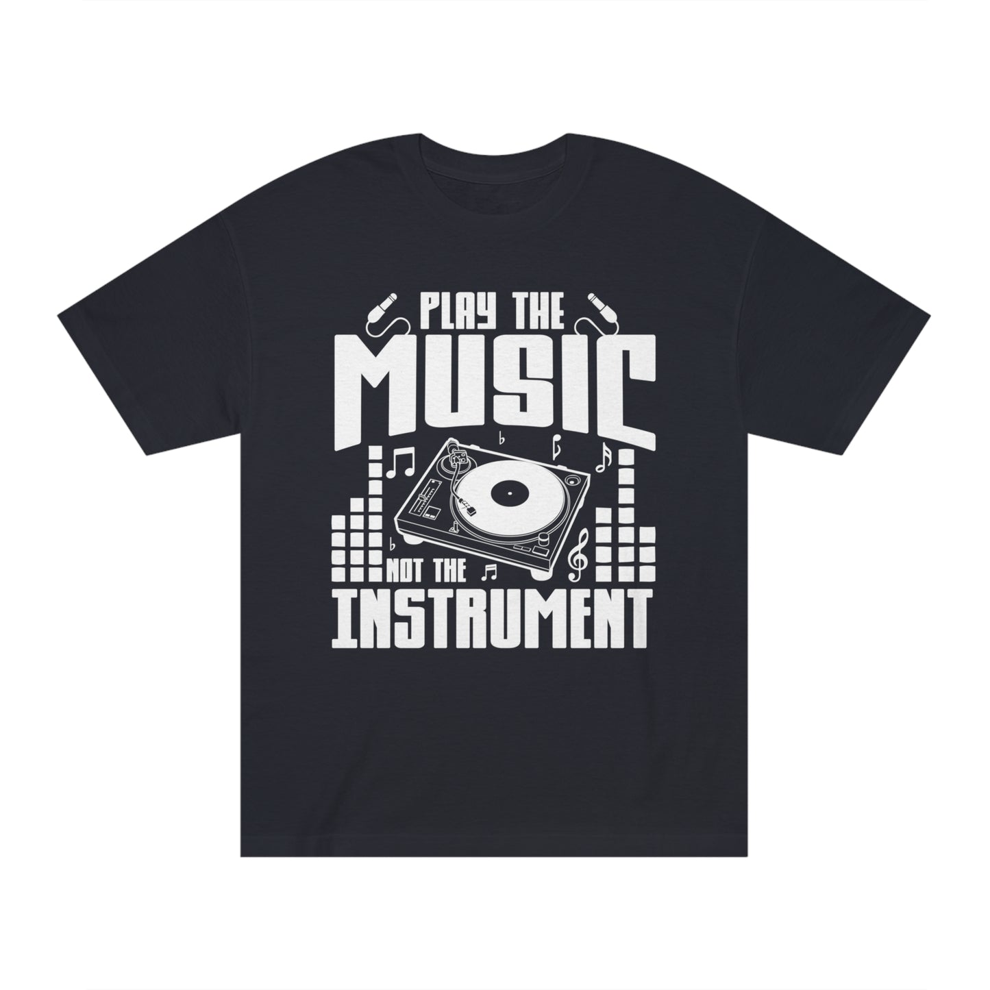 Play the music not the instrument Unisex Classic Tee