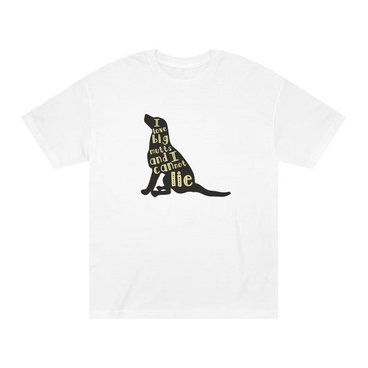 I  love big mutts  and i can not lie Unisex Classic Tee