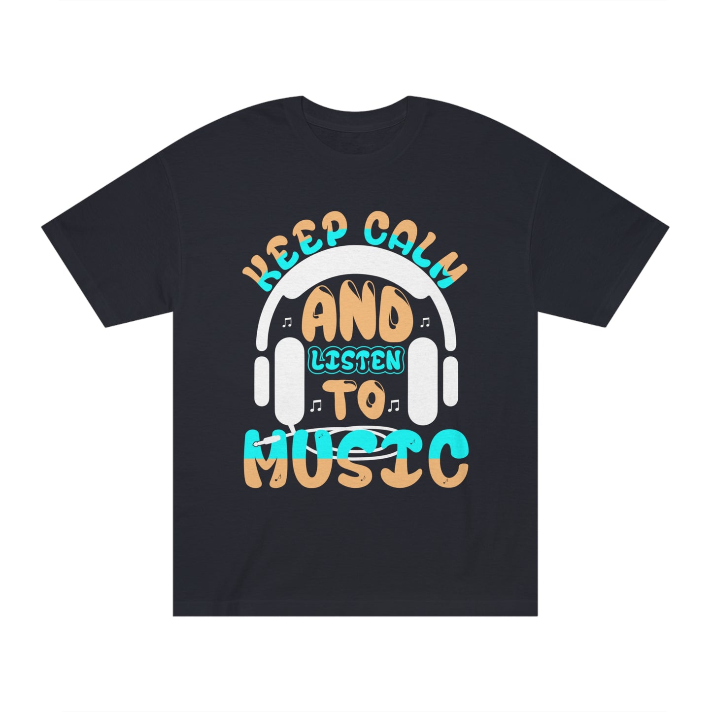 Keep calm and listen to music Unisex Classic Tee