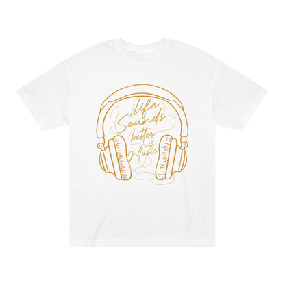 Life sound better with music Unisex Classic Tee - Shop 4 Me