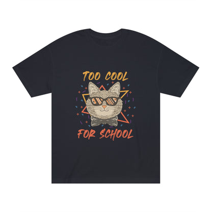 Too cool for school Unisex Classic Tee - Shop 4 Me