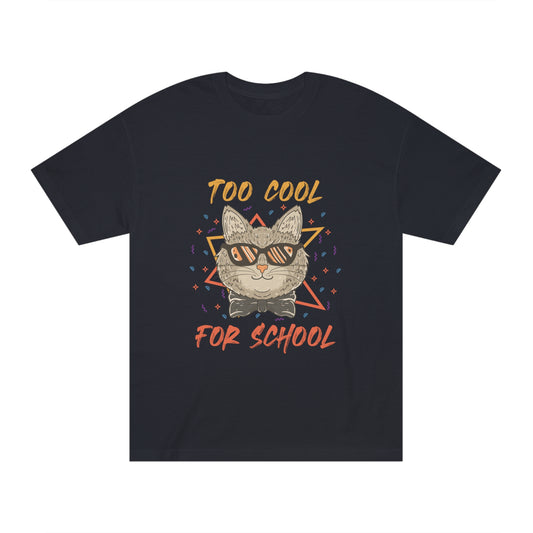 Too cool for school Unisex Classic Tee - Shop 4 Me