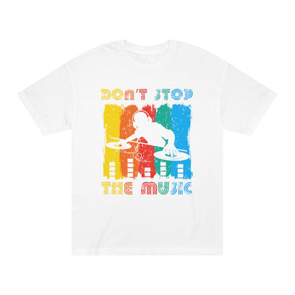 Don't stop the music Unisex Classic Tee - Shop 4 Me