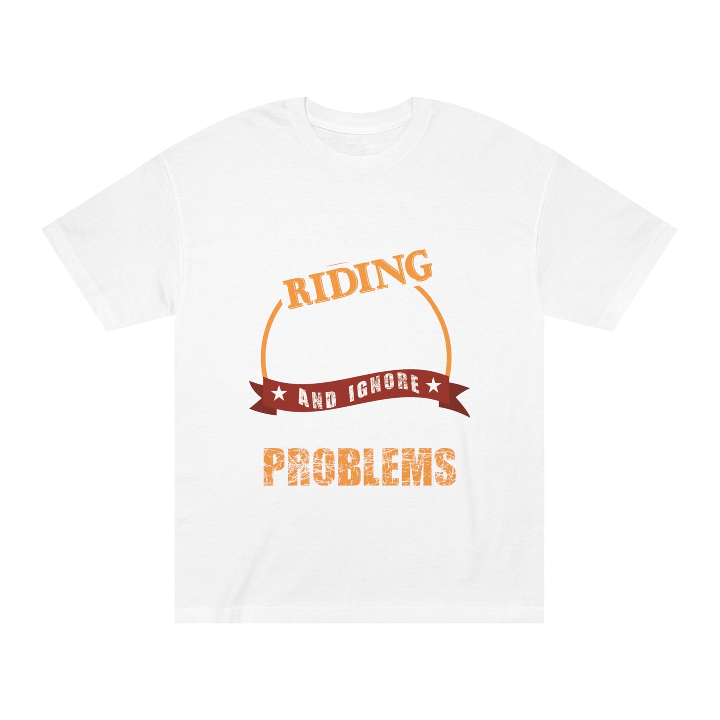 I just want to go riding Unisex Classic Tee