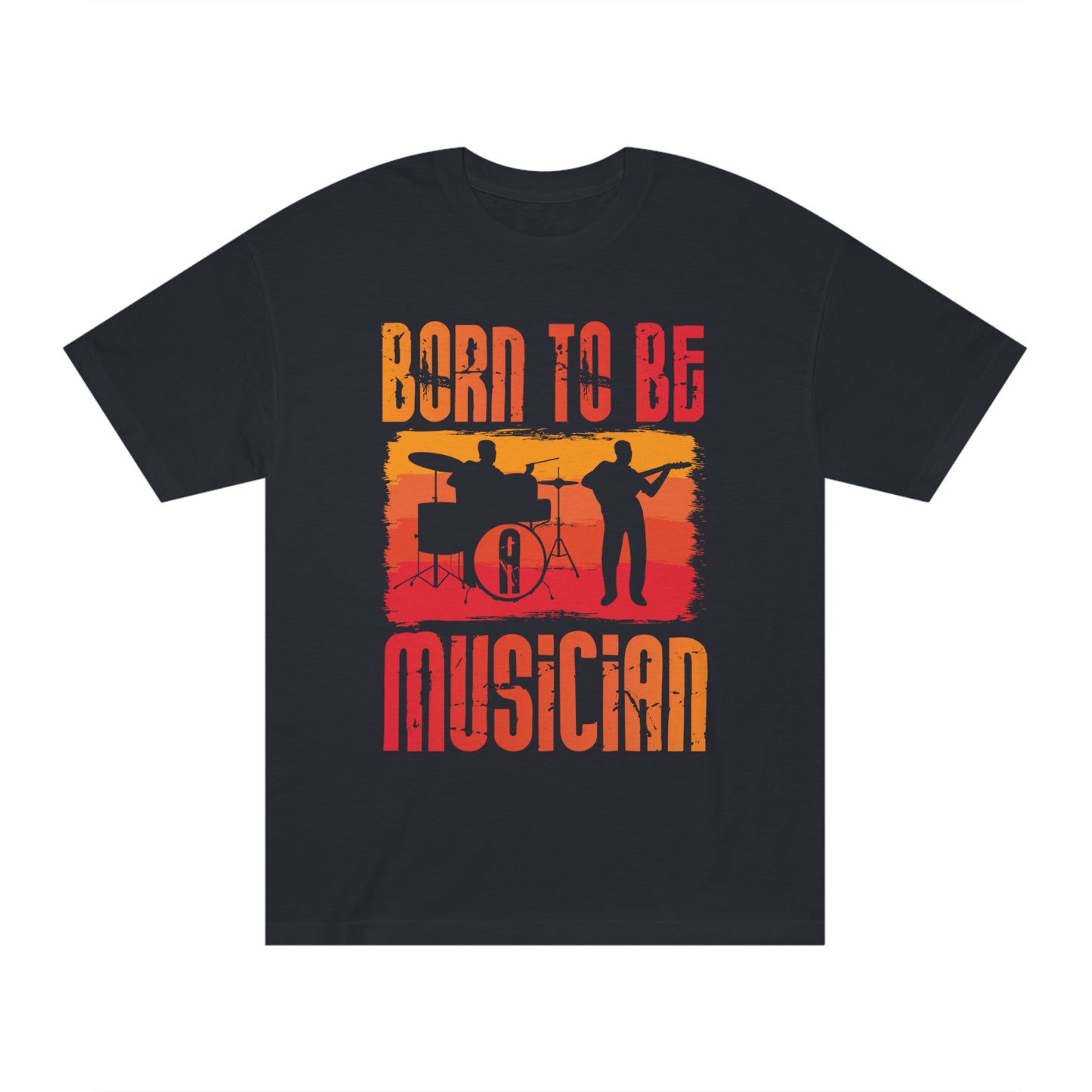 Born to be a musician Unisex Classic Tee - Shop 4 Me