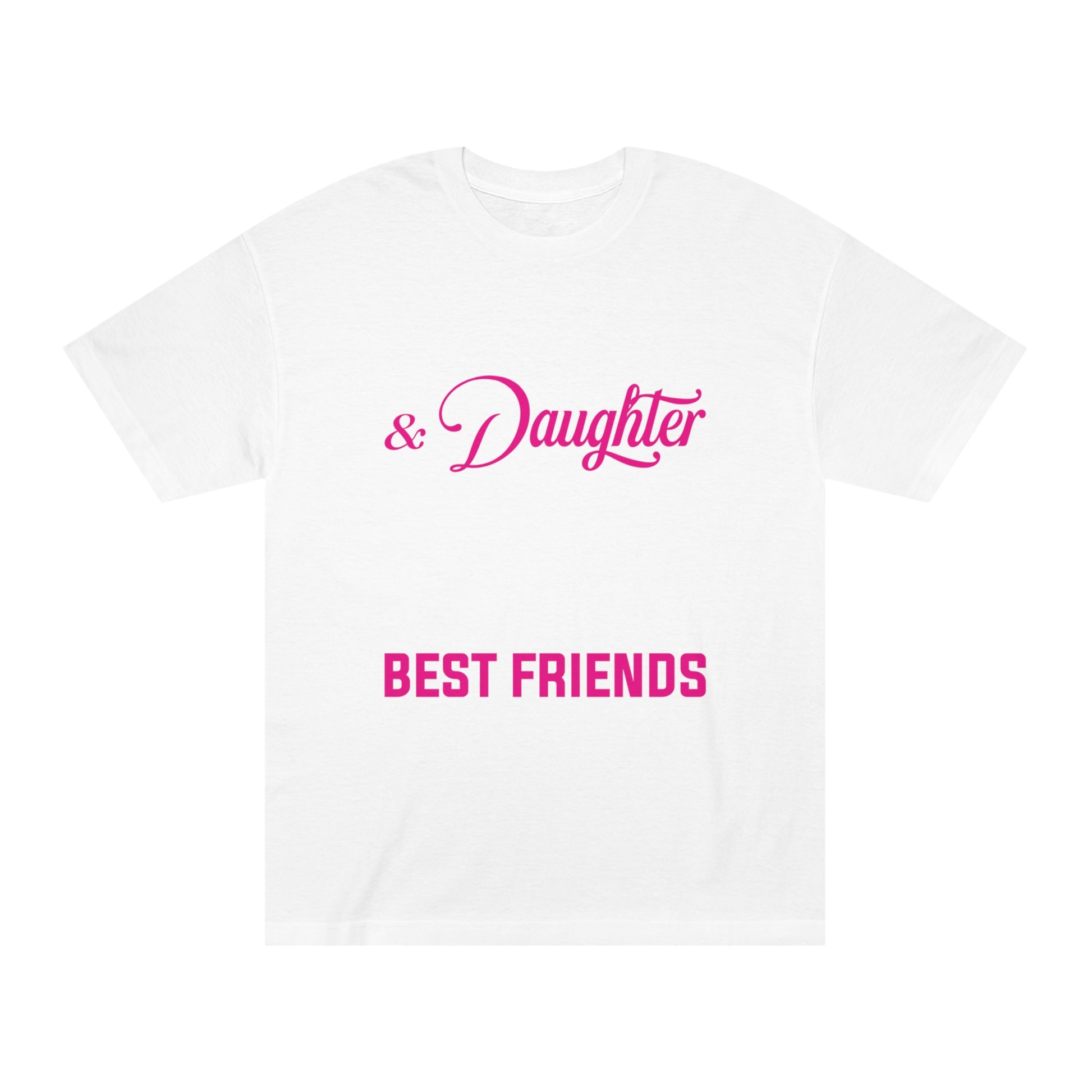 Daddy and daughter best friends for life Unisex Classic Tee - Shop 4 Me