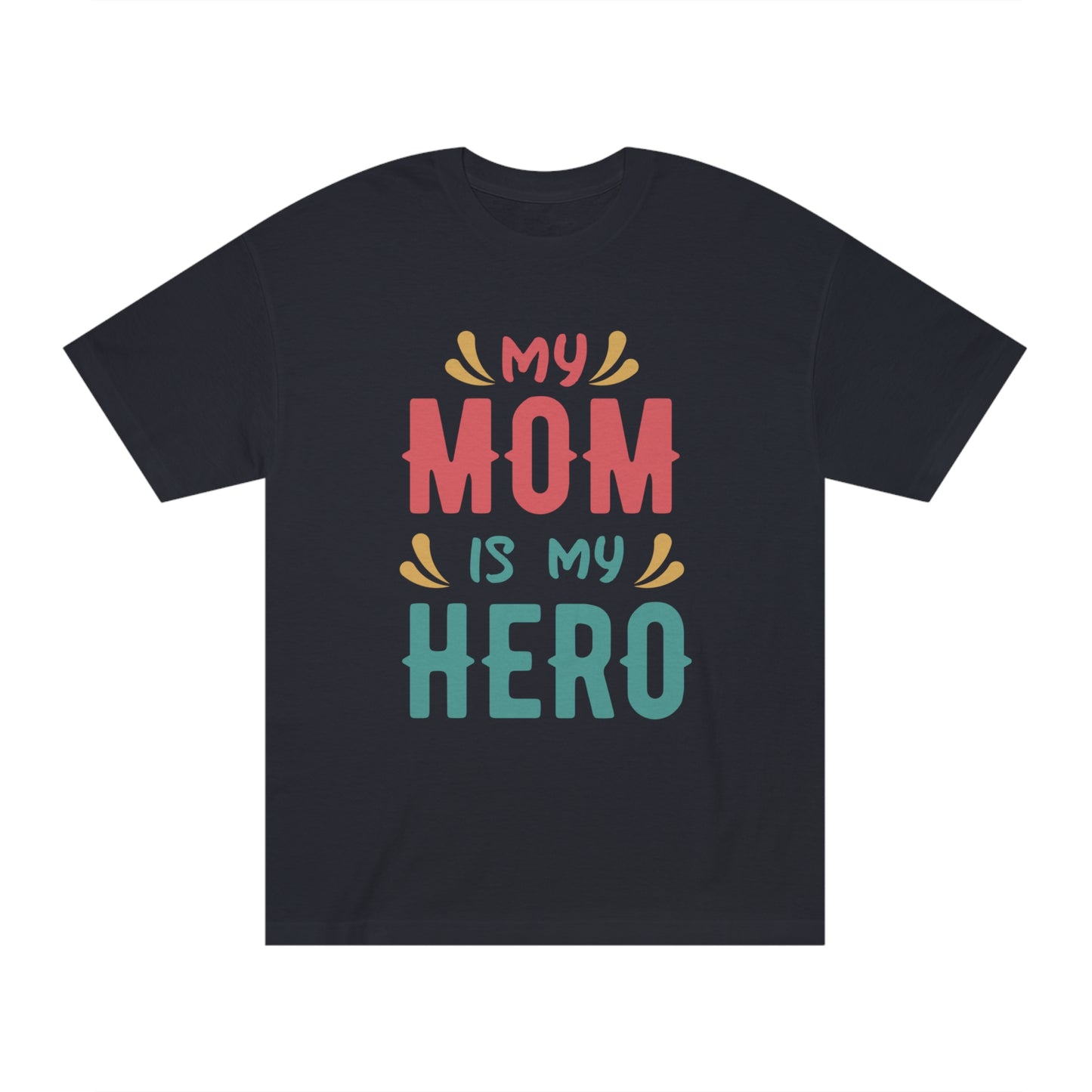 My mom is my hero Unisex Classic Tee