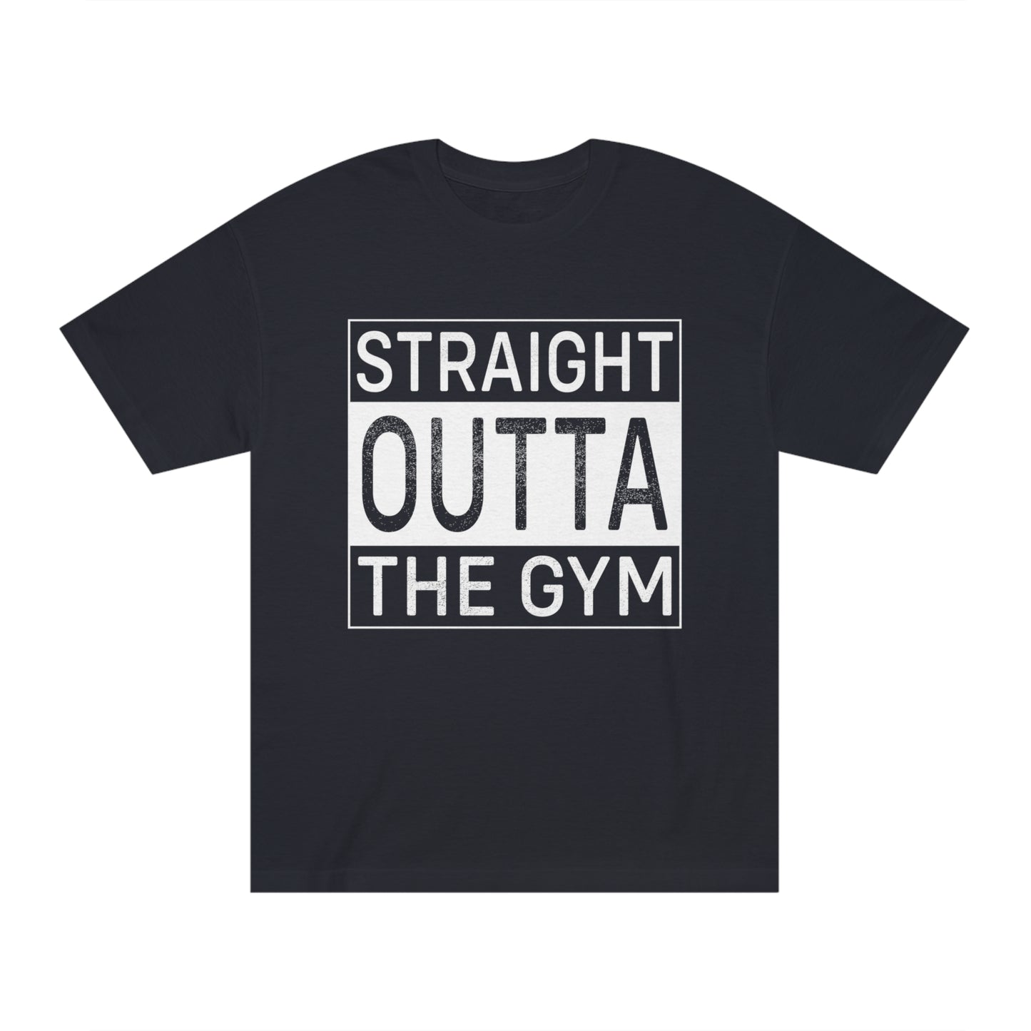 Straight outta the gym Unisex Classic Tee