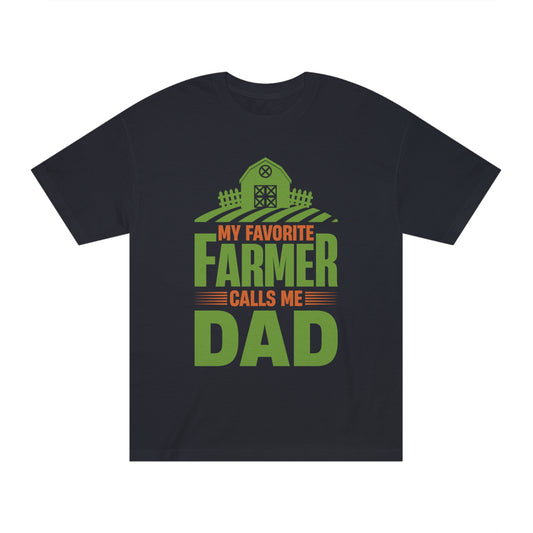 My favorite farmer calls me dad Unisex Classic Tee - Shop 4 Me